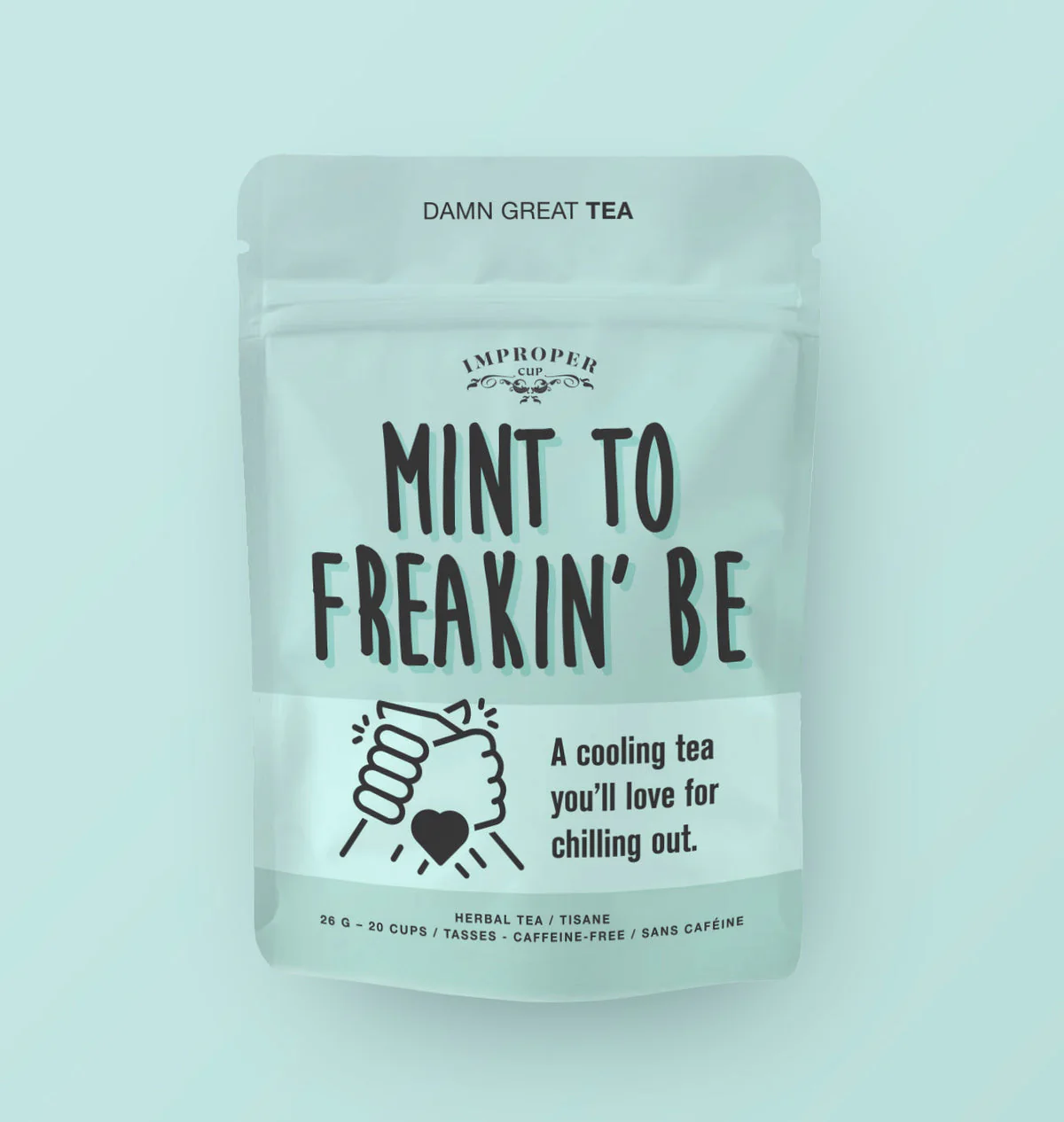 Mint to Freakin' Be Tea