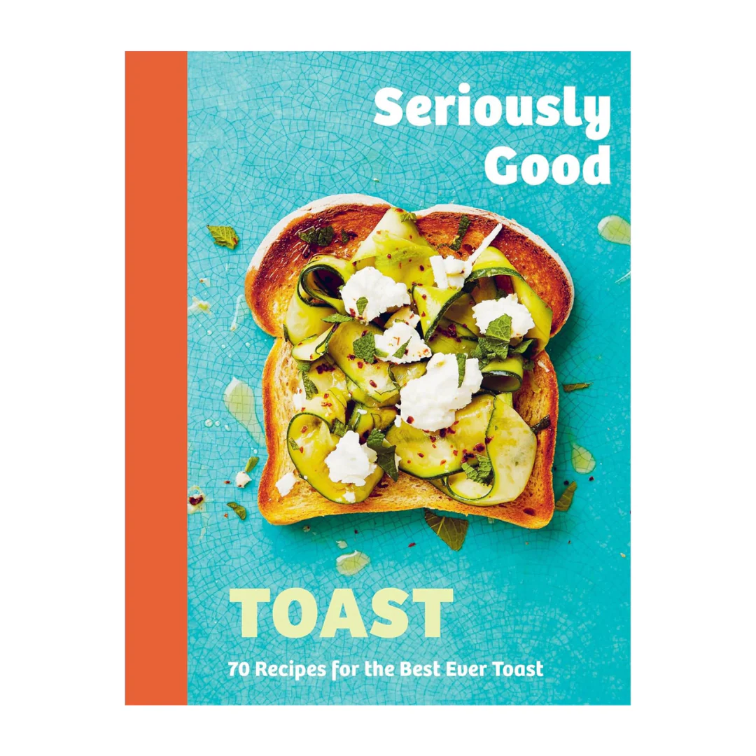 Seriously Good Toast